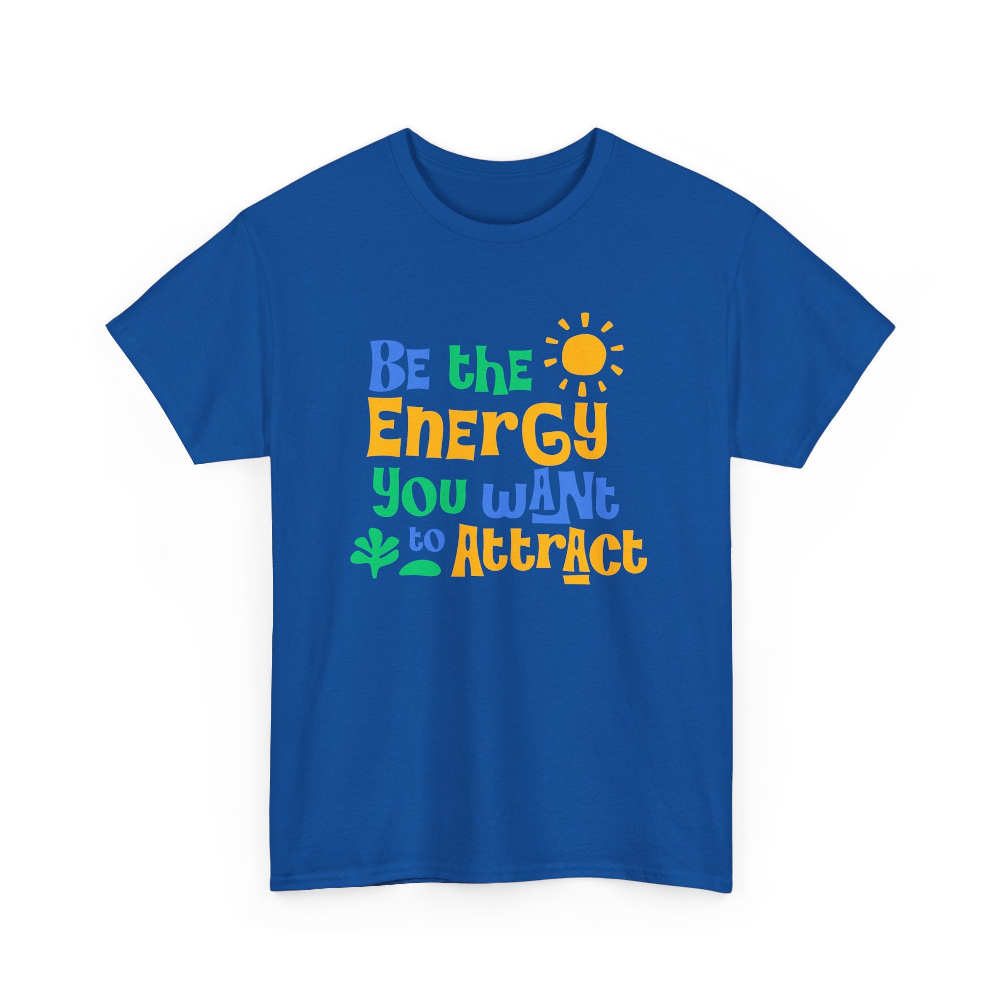 Be The Energy You Want To Attract - Summer Lifestyle Collection