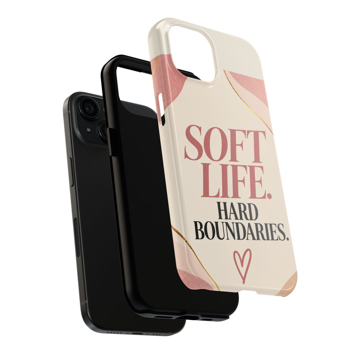 Soft Life. Hard Boundaries. — Women's Lifestyle Tough Phone Case