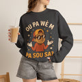 Ou Pa Wè M Pa Sou Sa? – Funny Haitian Creole Graphic Sweatshirt | SONHCO