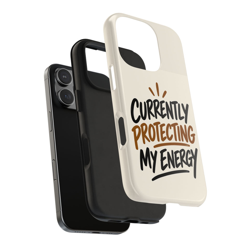 Currently Protecting My Energy — Mindset Tough Phone Case