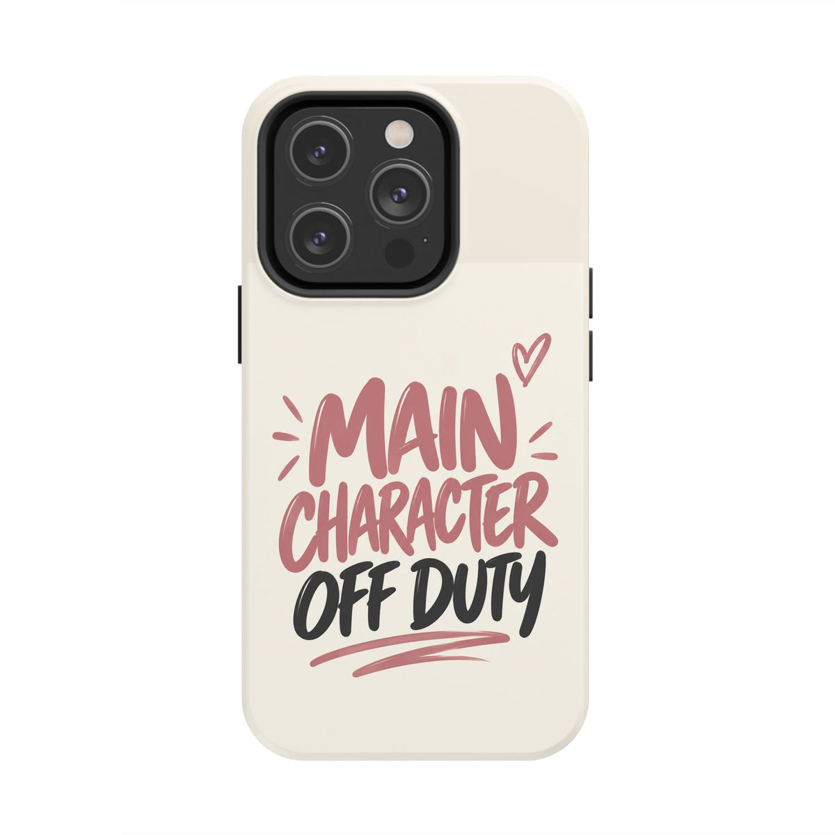 Main Character Off Duty — Gen Z Lifestyle Tough Phone Case