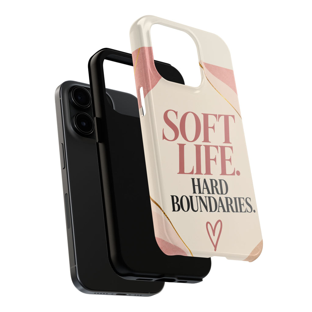 Soft Life. Hard Boundaries. — Women's Lifestyle Tough Phone Case