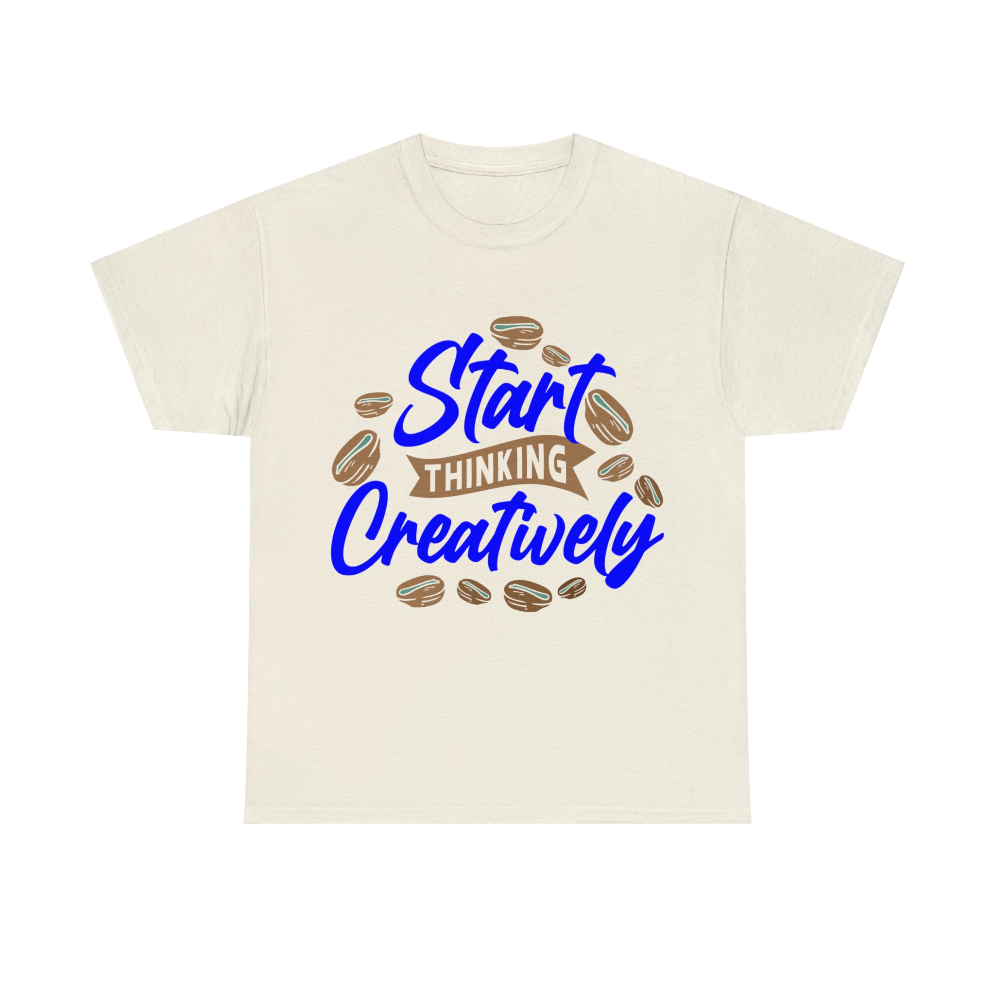 Start Thinking Creatively , T-Shirt