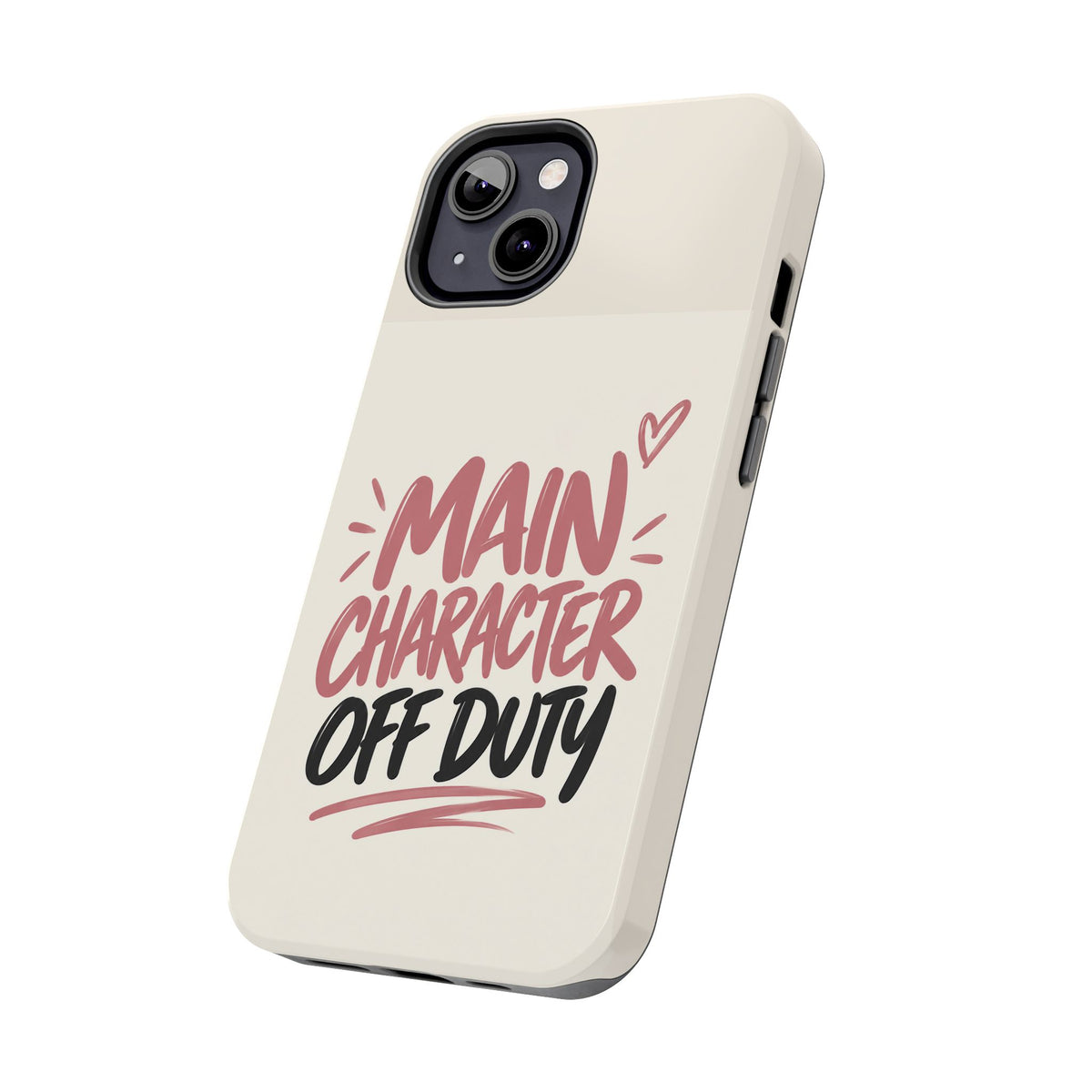 Main Character Off Duty — Gen Z Lifestyle Tough Phone Case