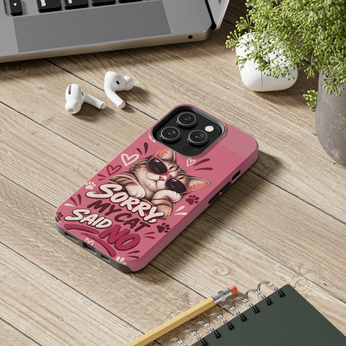Sorry, My Cat Said No — Funny Cat Lover Tough Phone Case