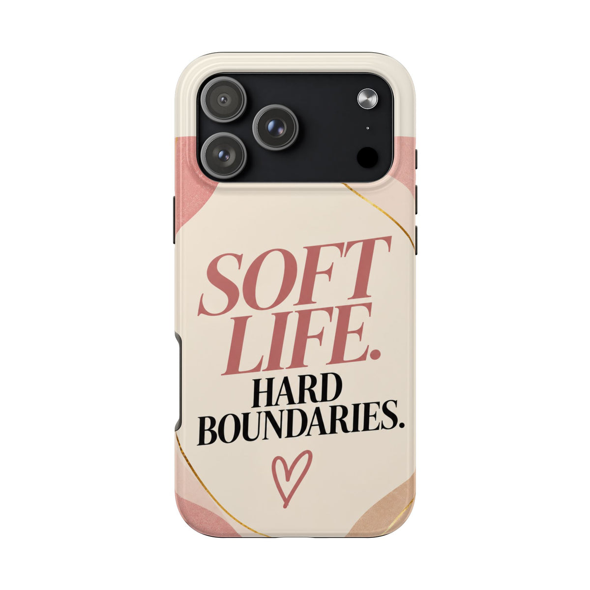 Soft Life. Hard Boundaries. — Women's Lifestyle Tough Phone Case