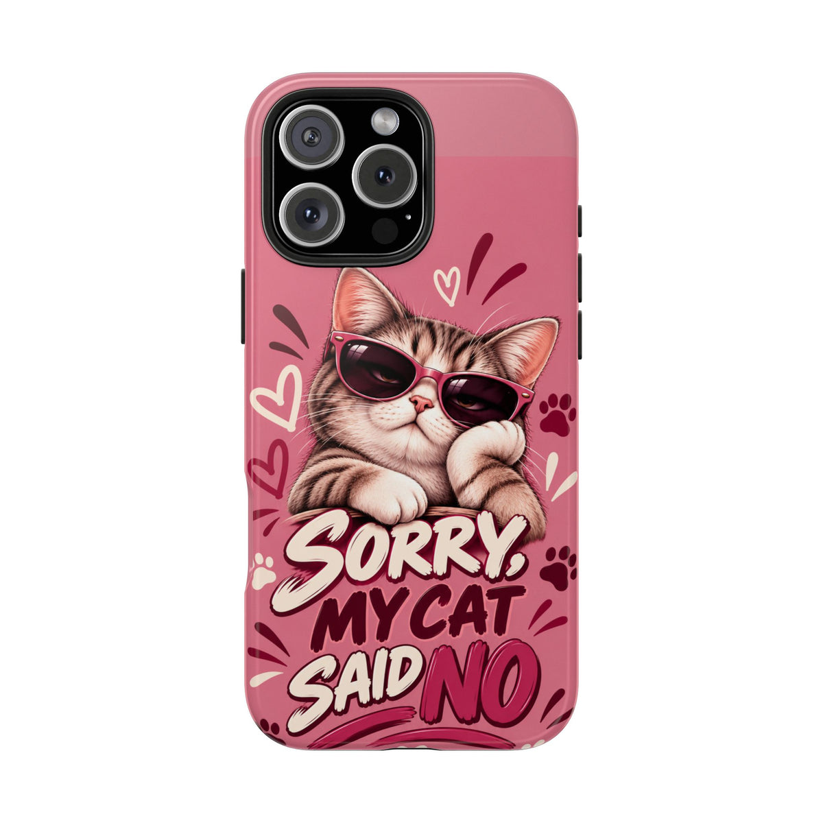 Sorry, My Cat Said No — Funny Cat Lover Tough Phone Case