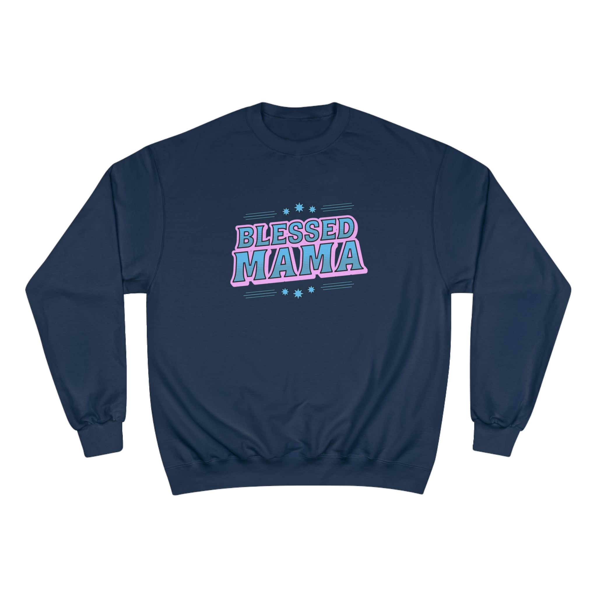 Blessed MaMA - Champion Sweatshirt