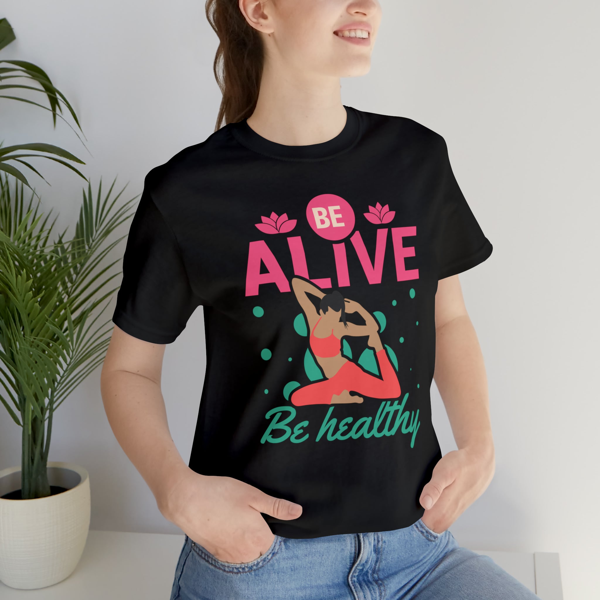 Be Alive , Be Healthy Unisex Jersey Short Sleeve Tee