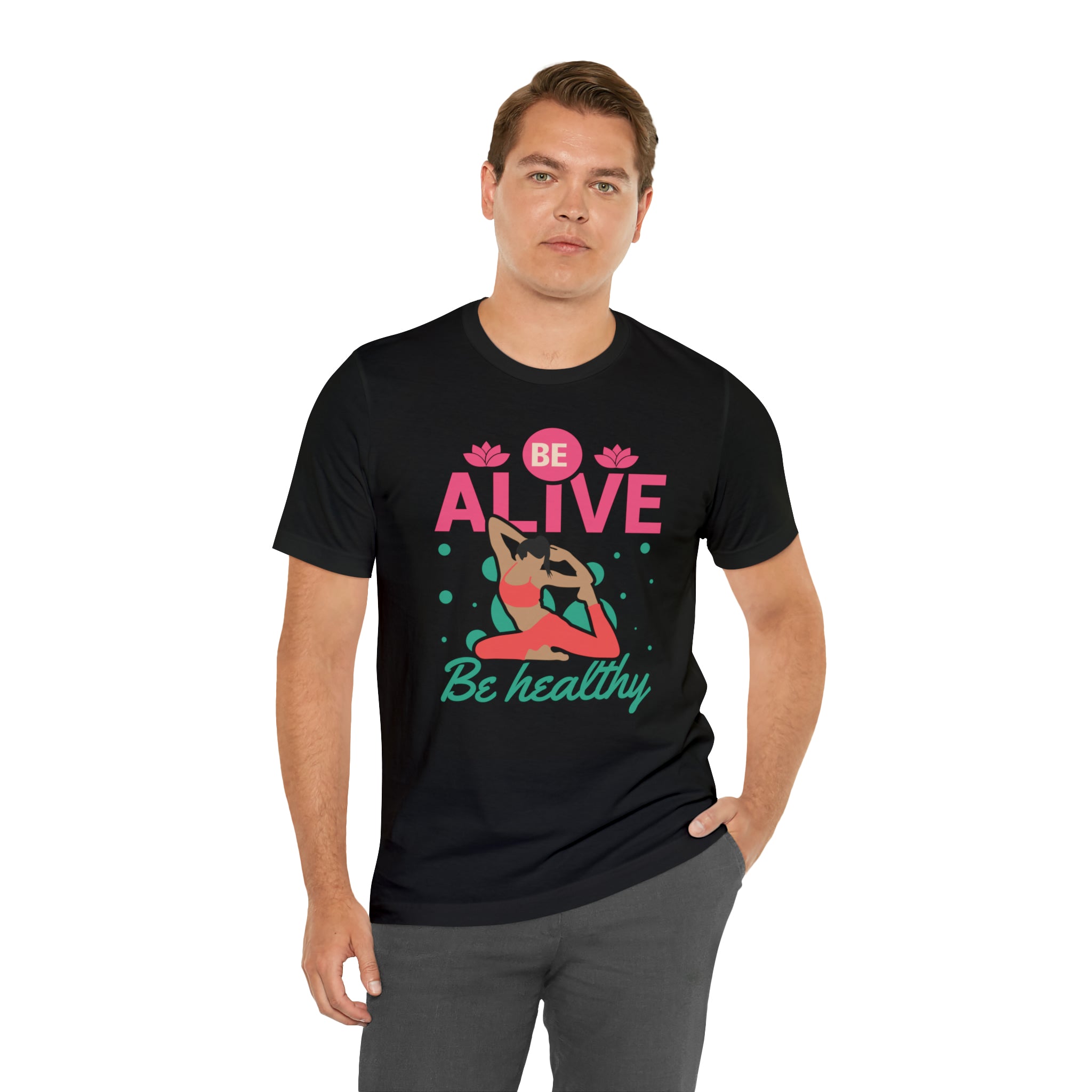 Be Alive , Be Healthy Unisex Jersey Short Sleeve Tee