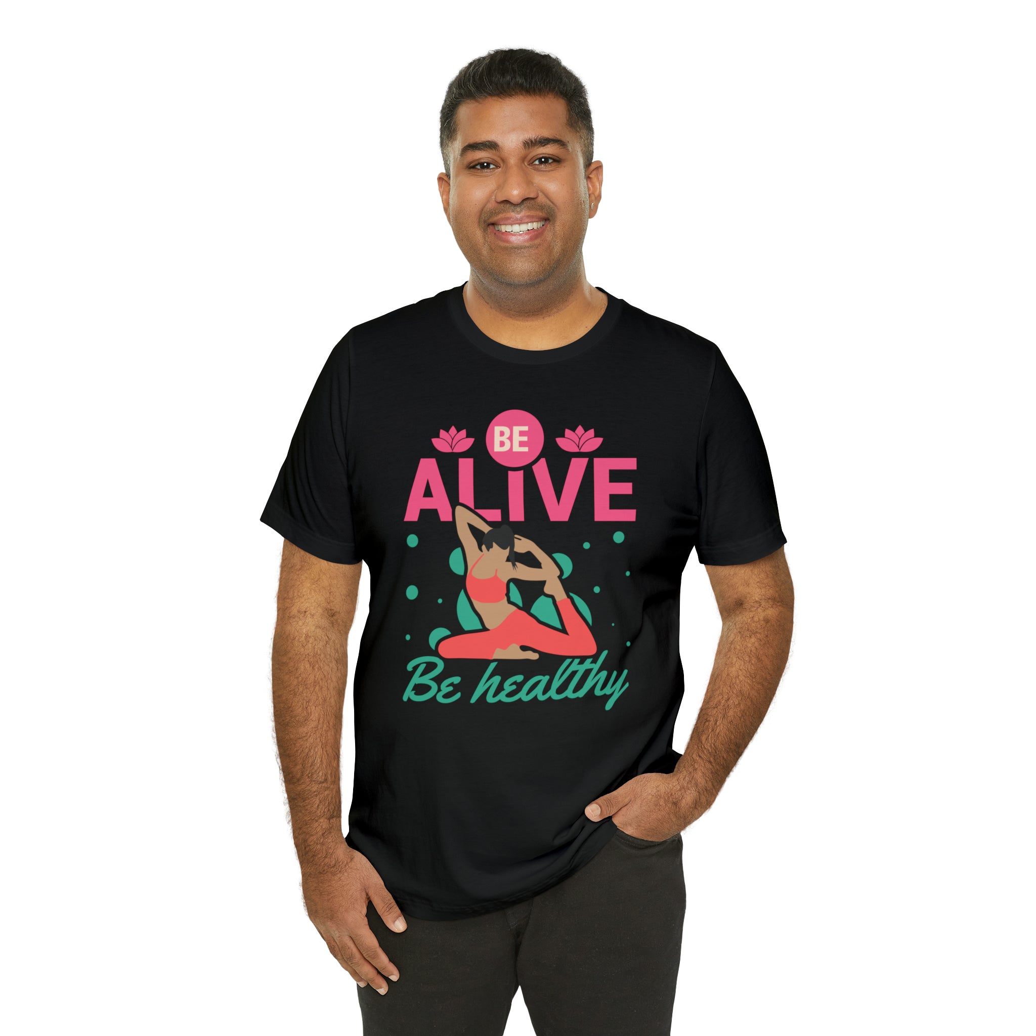 Be Alive , Be Healthy Unisex Jersey Short Sleeve Tee