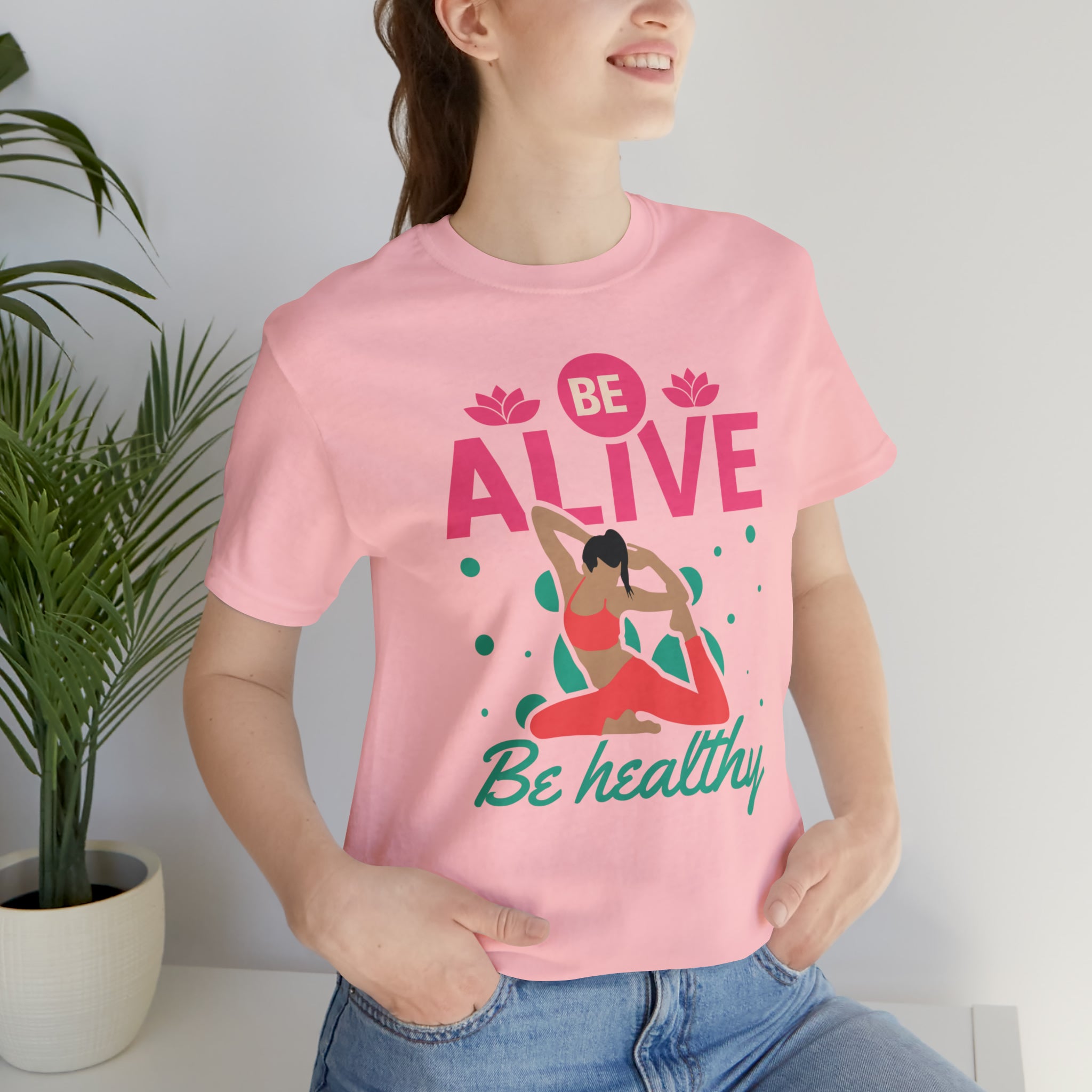 Be Alive , Be Healthy Unisex Jersey Short Sleeve Tee