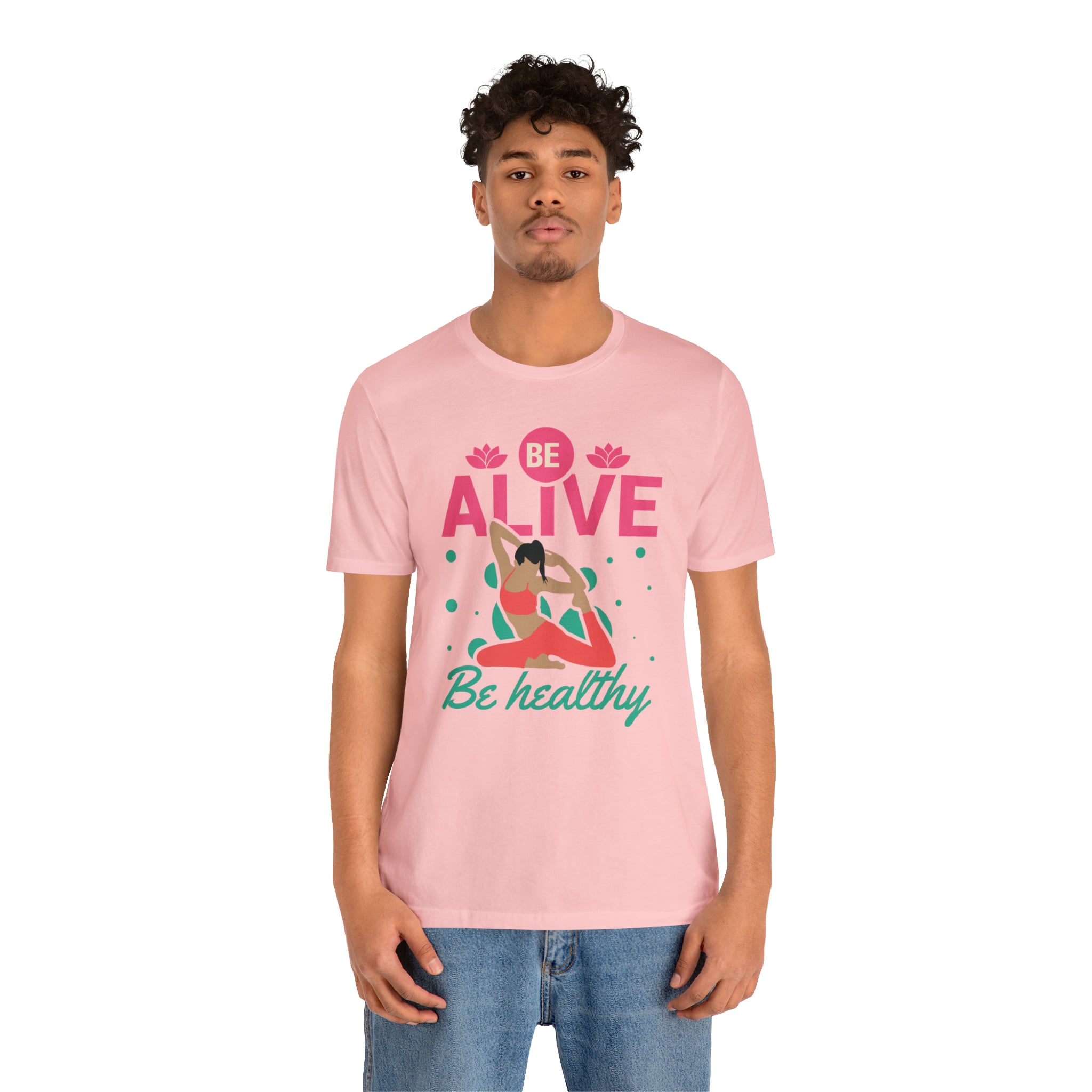 Be Alive , Be Healthy Unisex Jersey Short Sleeve Tee