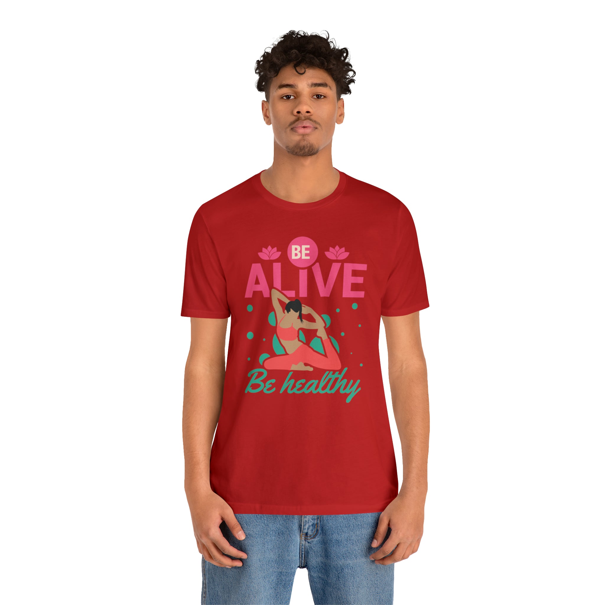 Be Alive , Be Healthy Unisex Jersey Short Sleeve Tee