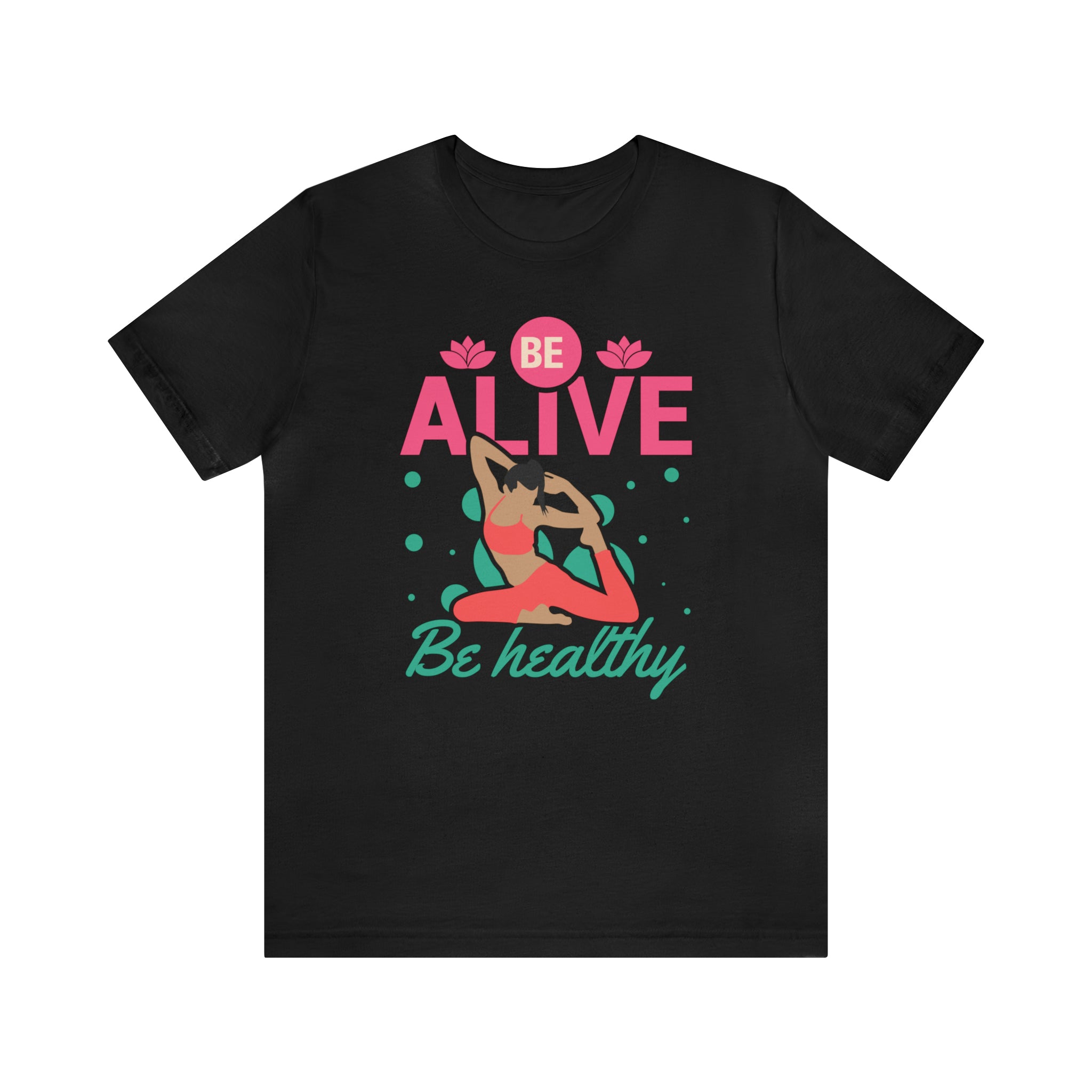 Be Alive , Be Healthy Unisex Jersey Short Sleeve Tee