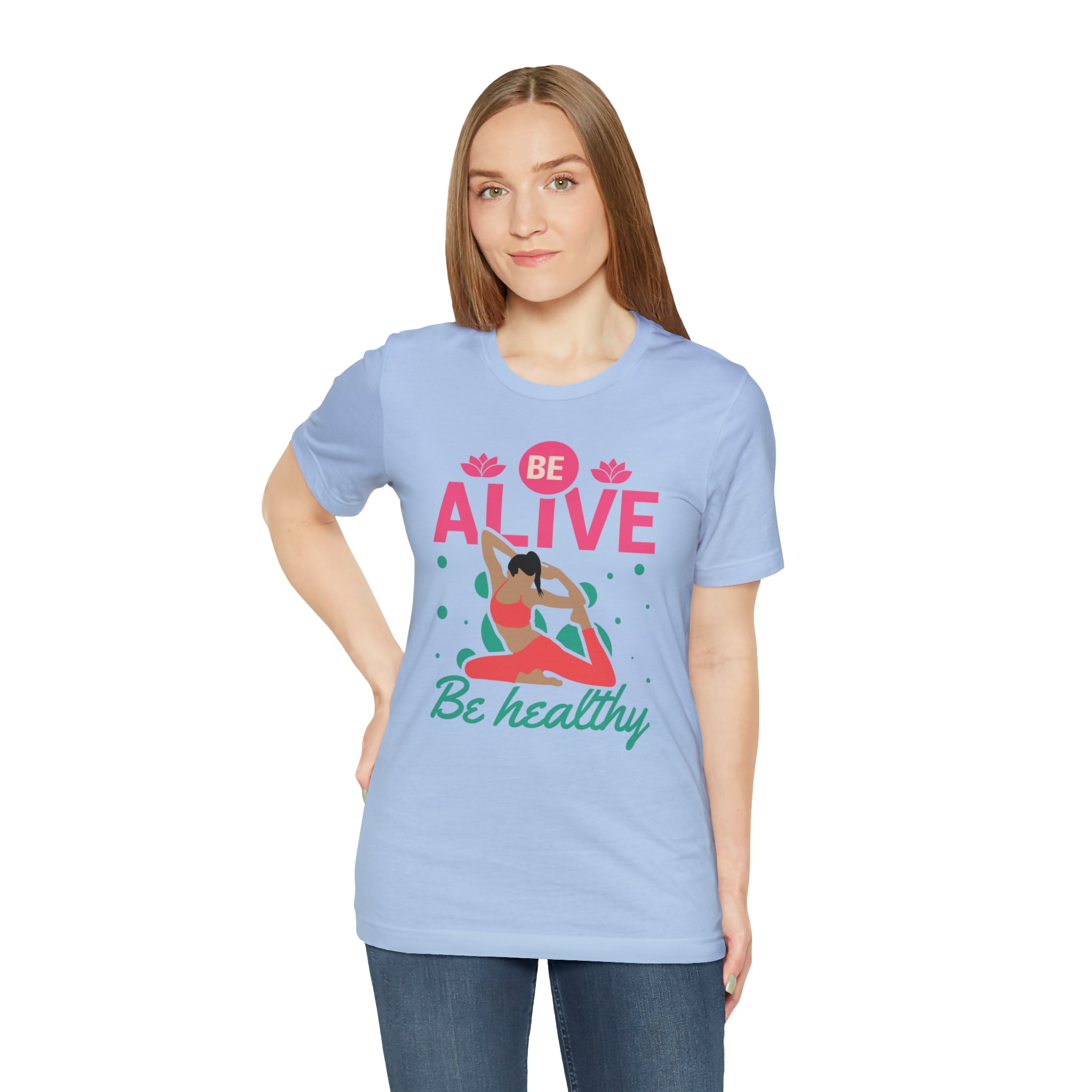 Be Alive , Be Healthy Unisex Jersey Short Sleeve Tee