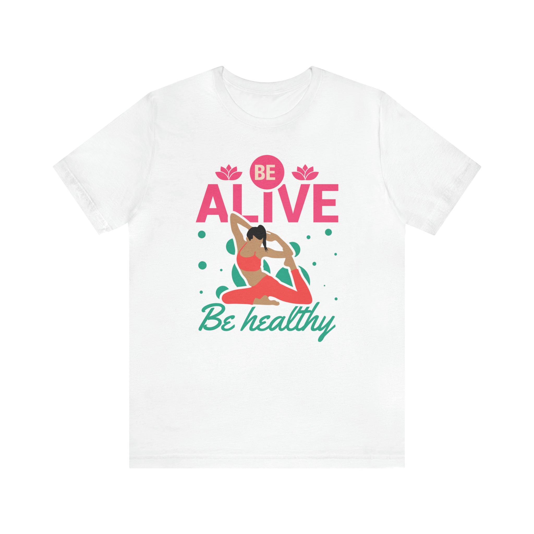 Be Alive , Be Healthy Unisex Jersey Short Sleeve Tee