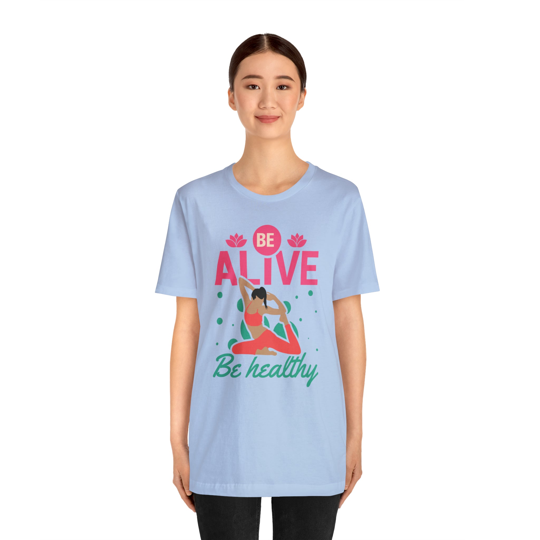 Be Alive , Be Healthy Unisex Jersey Short Sleeve Tee