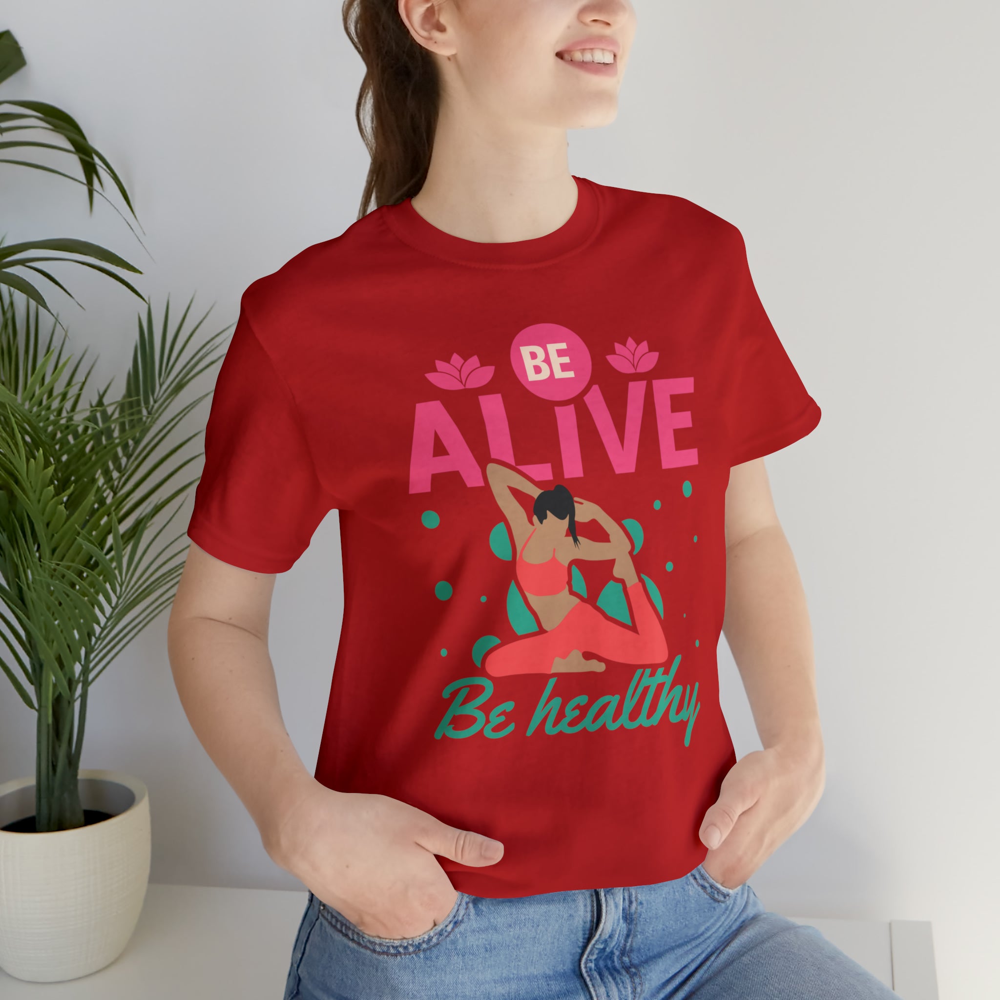 Be Alive , Be Healthy Unisex Jersey Short Sleeve Tee