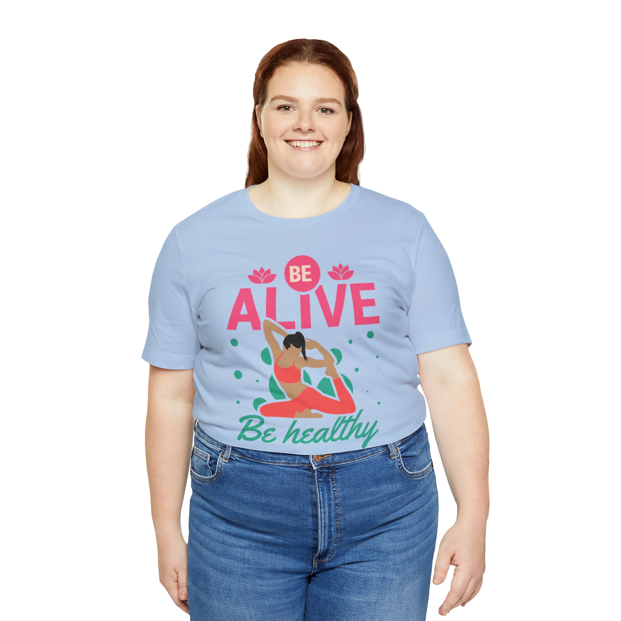 Be Alive , Be Healthy Unisex Jersey Short Sleeve Tee