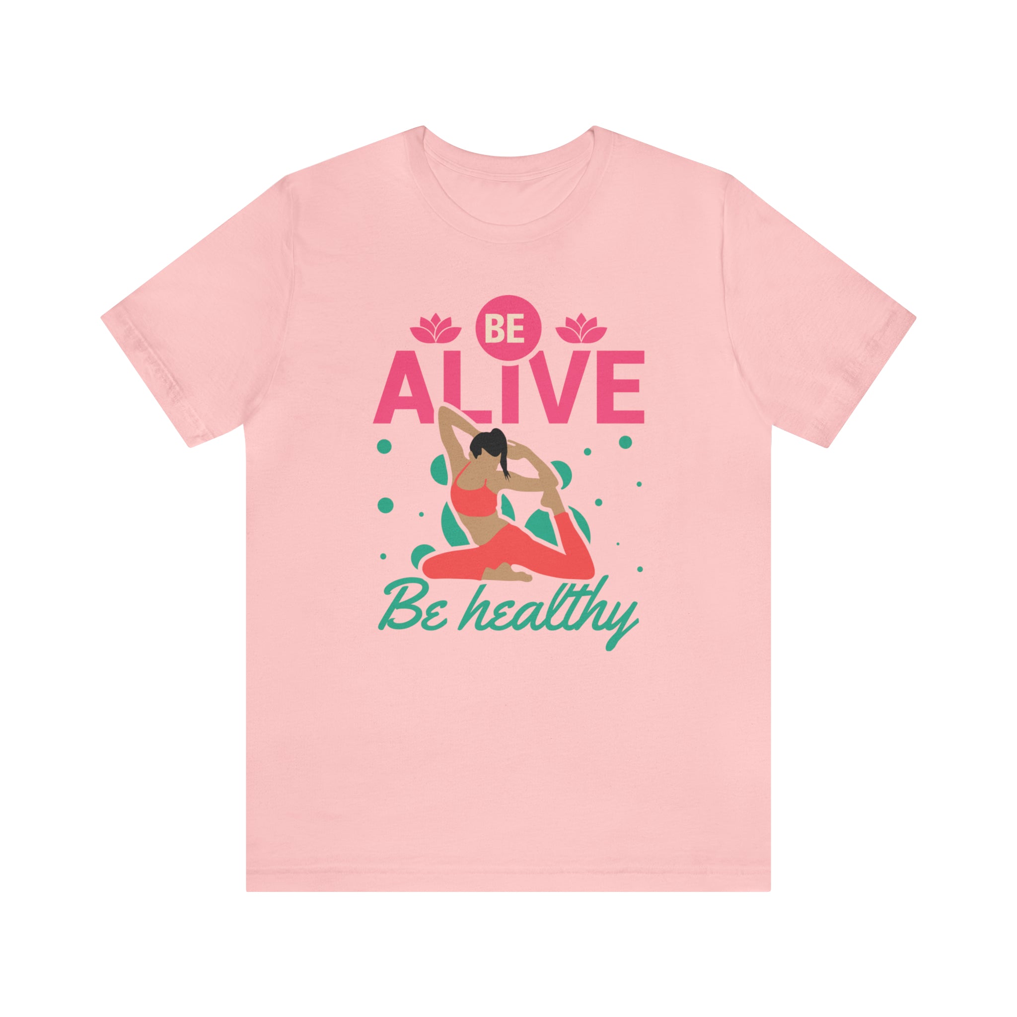 Be Alive , Be Healthy Unisex Jersey Short Sleeve Tee