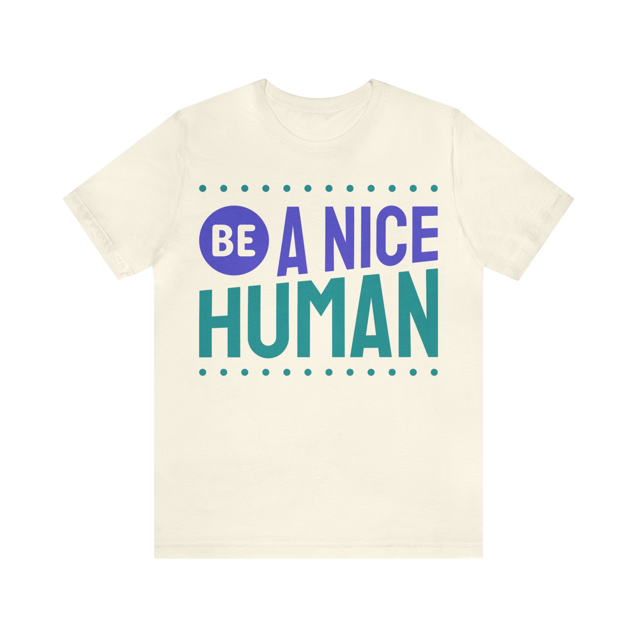 Be A Nice Human, Unisex Jersey Short Sleeve Tee