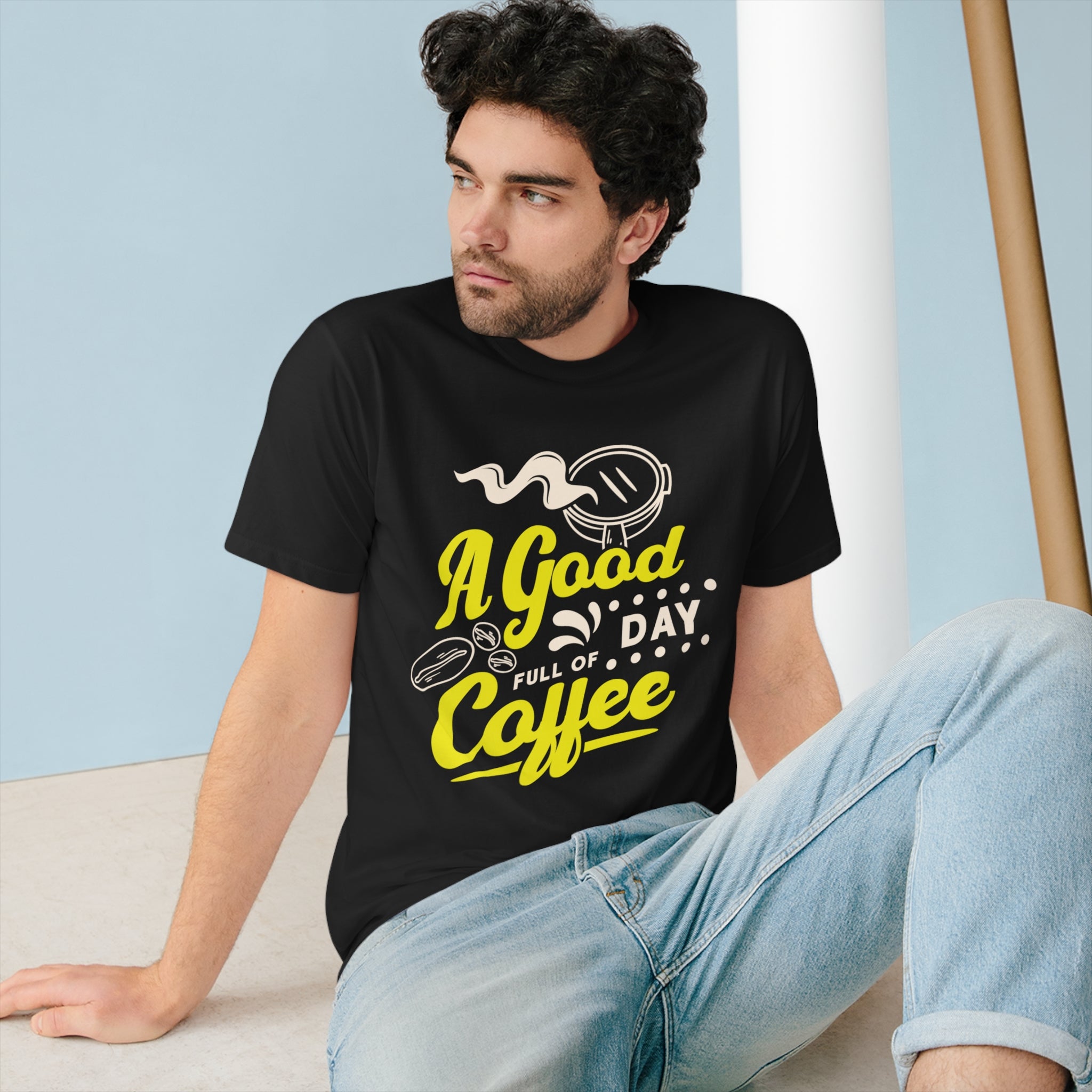 A Good Day Full of Coffee, T-shirt