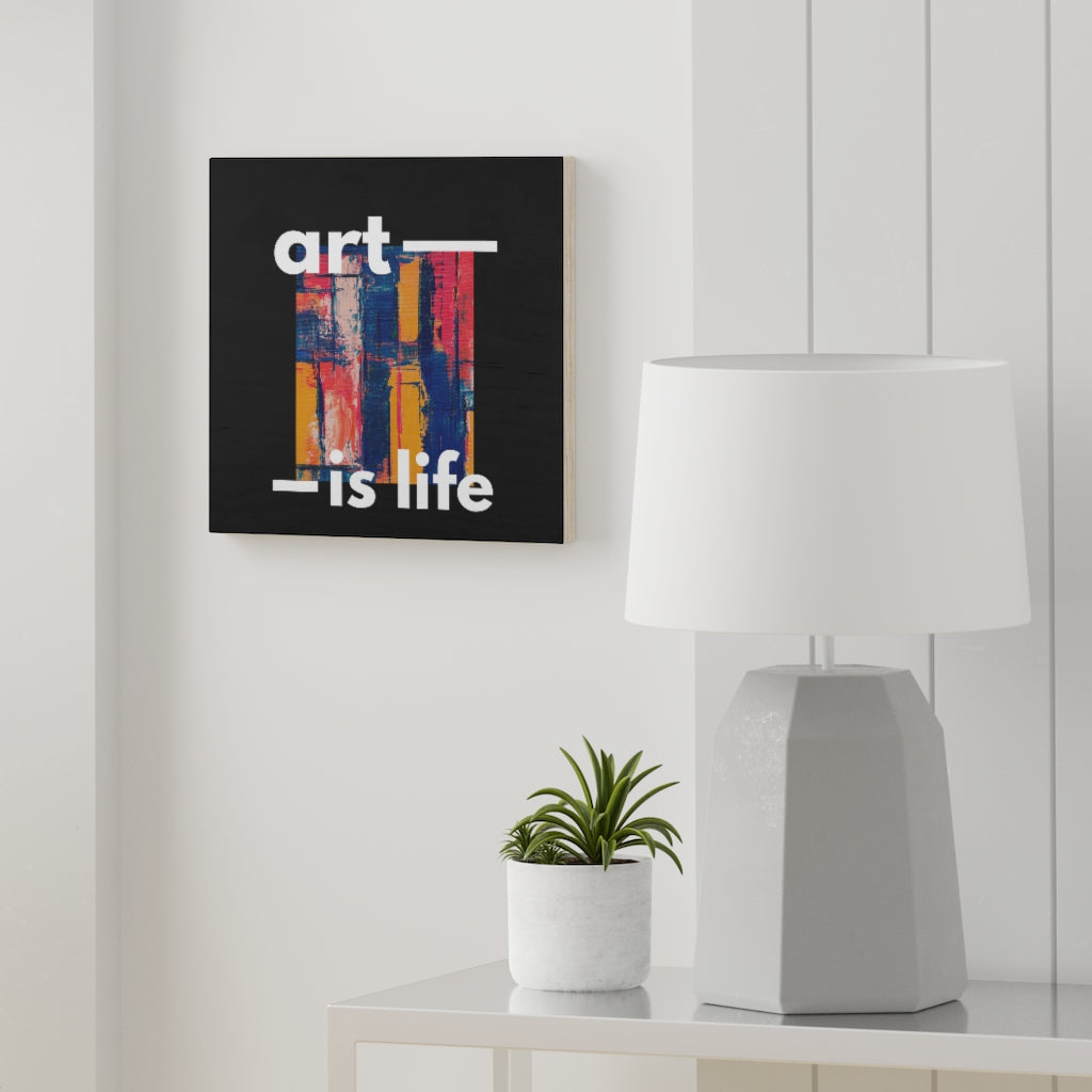 Art Is Life - Canvas