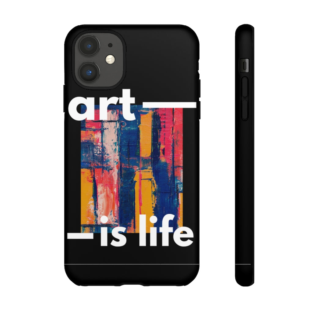 Art Is Life Phone Case