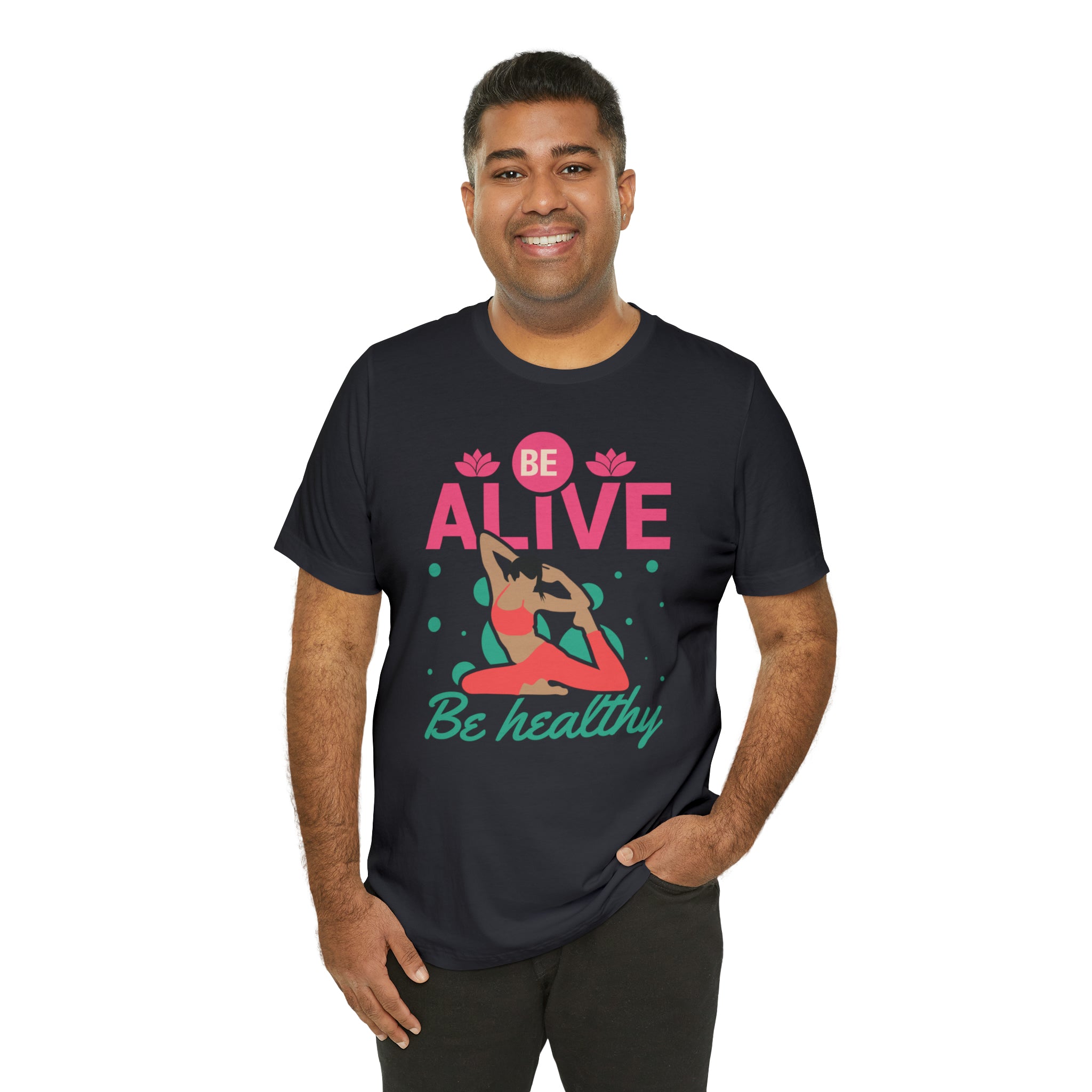 Be Alive , Be Healthy Unisex Jersey Short Sleeve Tee