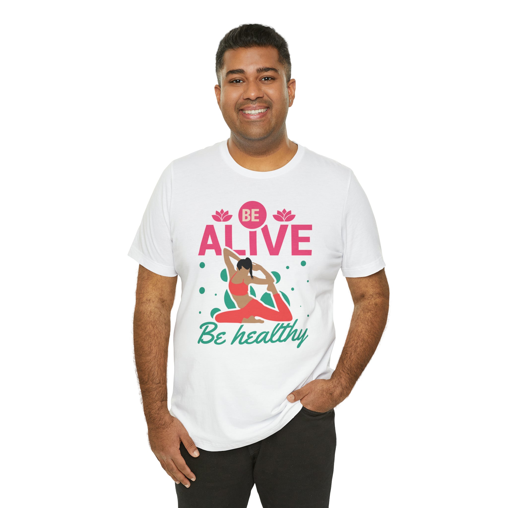 Be Alive , Be Healthy Unisex Jersey Short Sleeve Tee