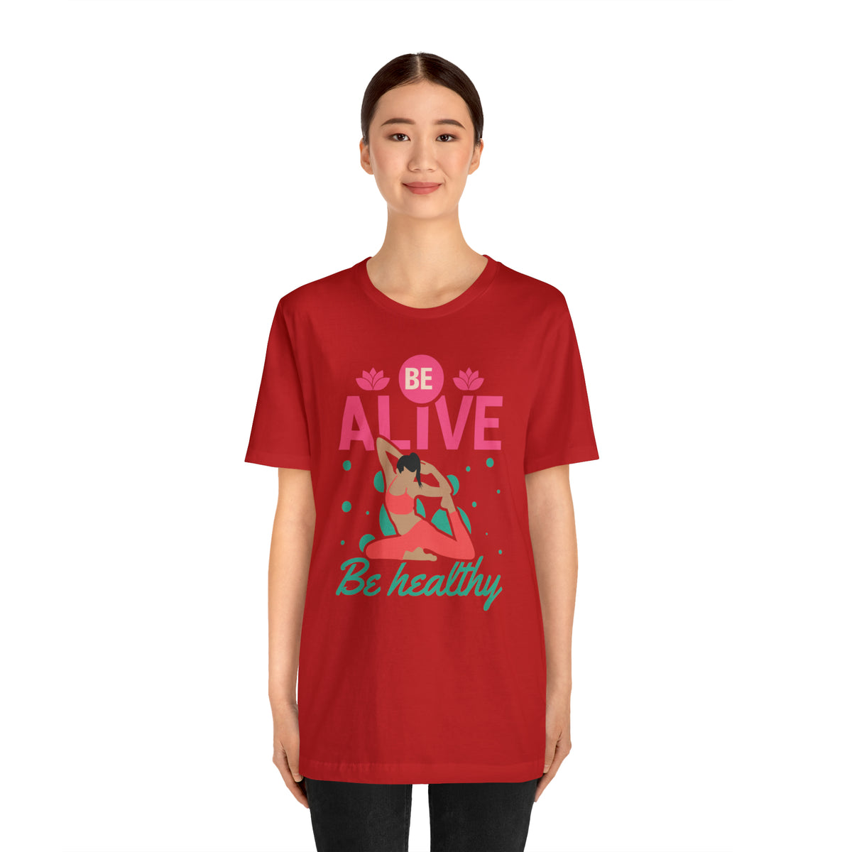 Be Alive , Be Healthy Unisex Jersey Short Sleeve Tee