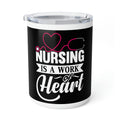 Nursing is a work of heart - Sonhco Mug, 10oz
