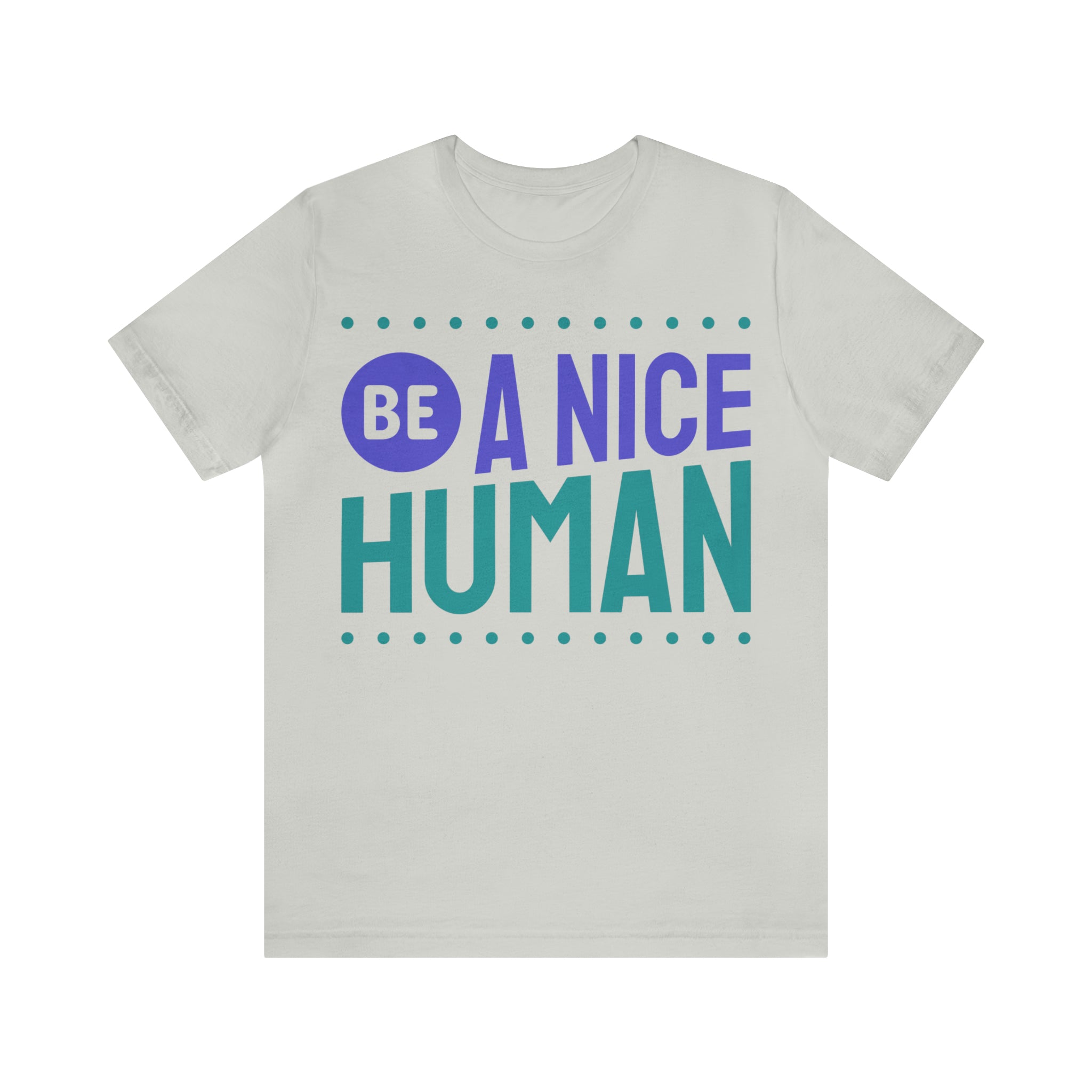 Be A Nice Human, Unisex Jersey Short Sleeve Tee