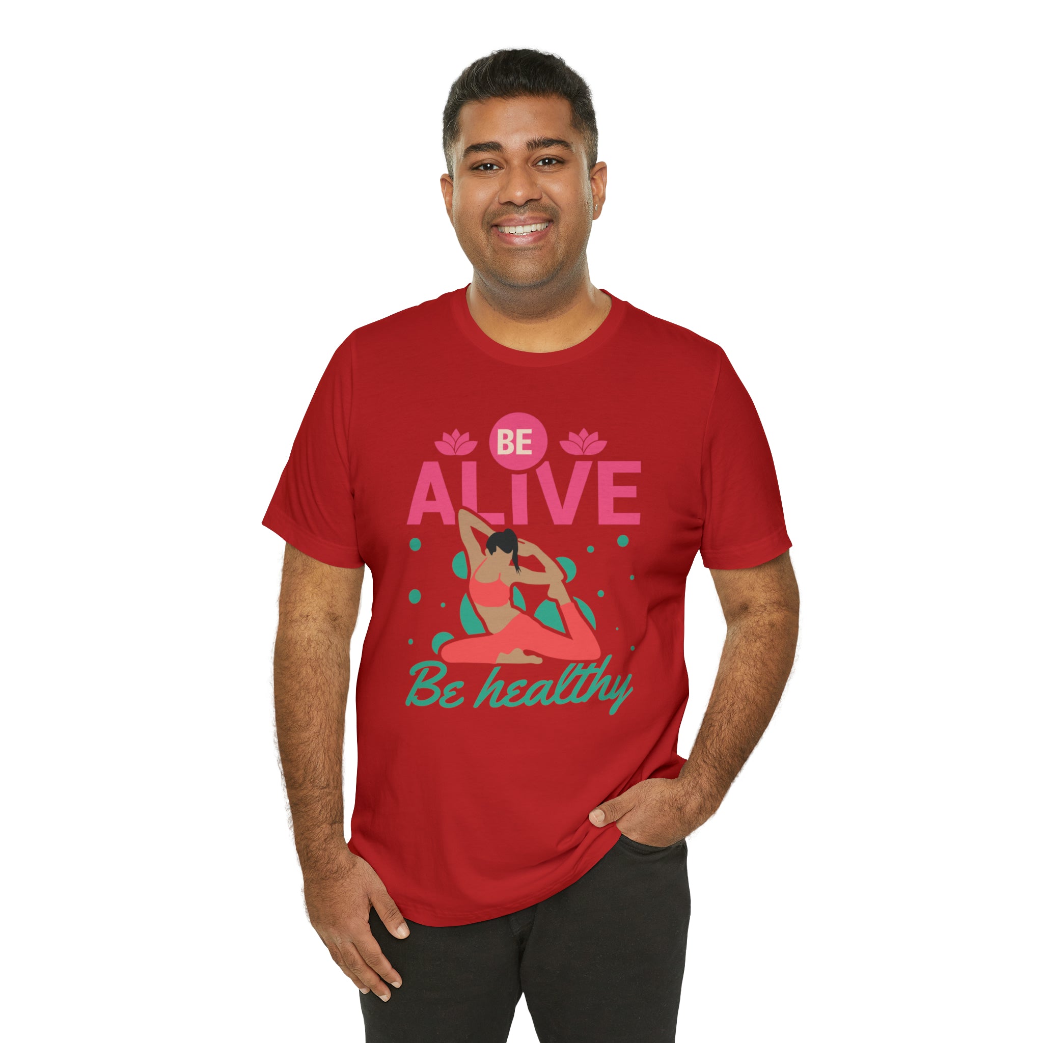 Be Alive , Be Healthy Unisex Jersey Short Sleeve Tee