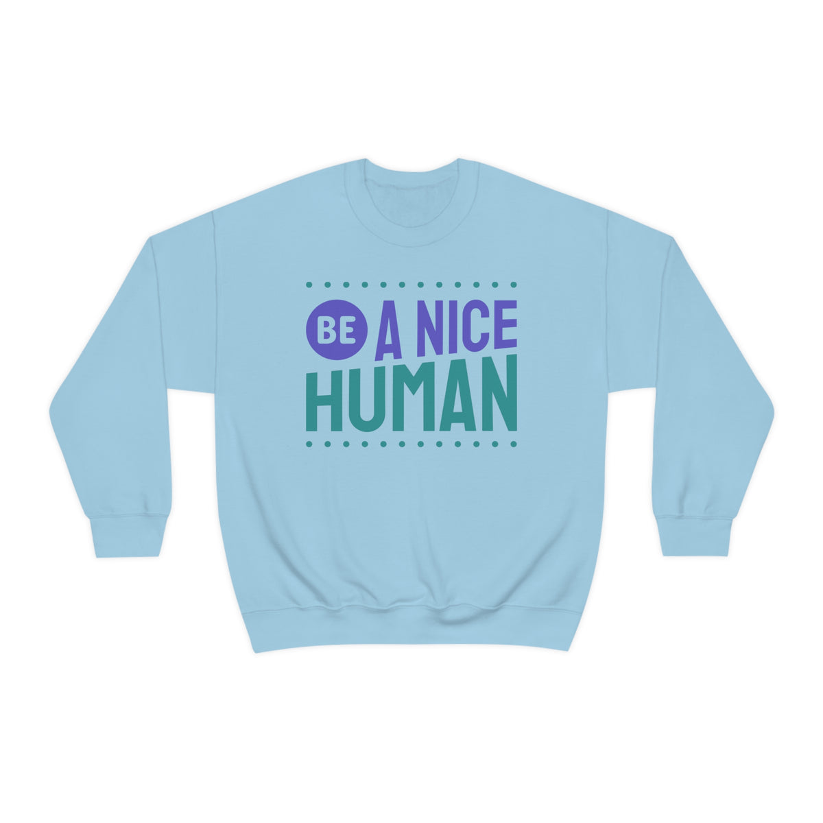 Be A Nice Human ,Unisex Heavy Blend™ Crewneck Sweatshirt