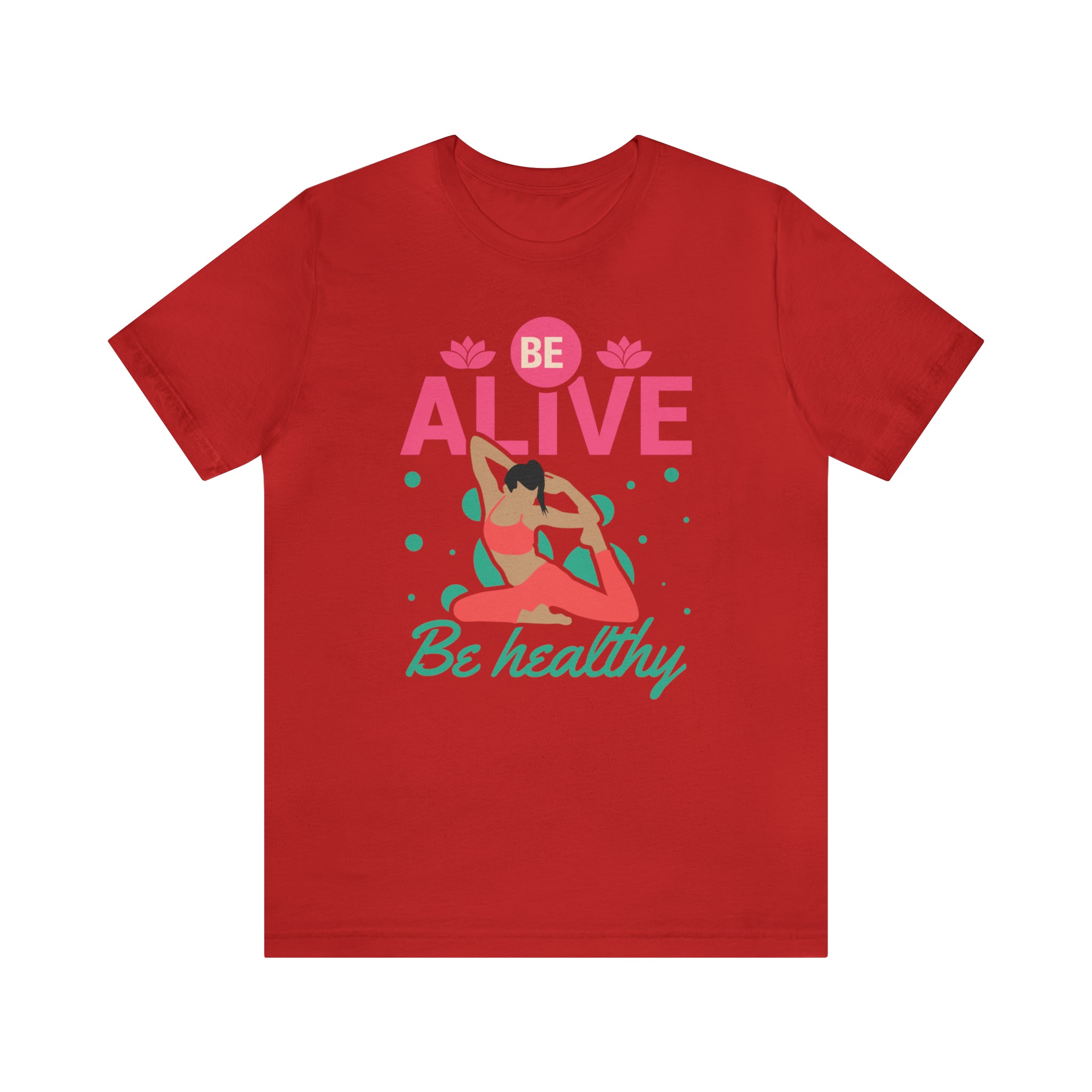 Be Alive , Be Healthy Unisex Jersey Short Sleeve Tee