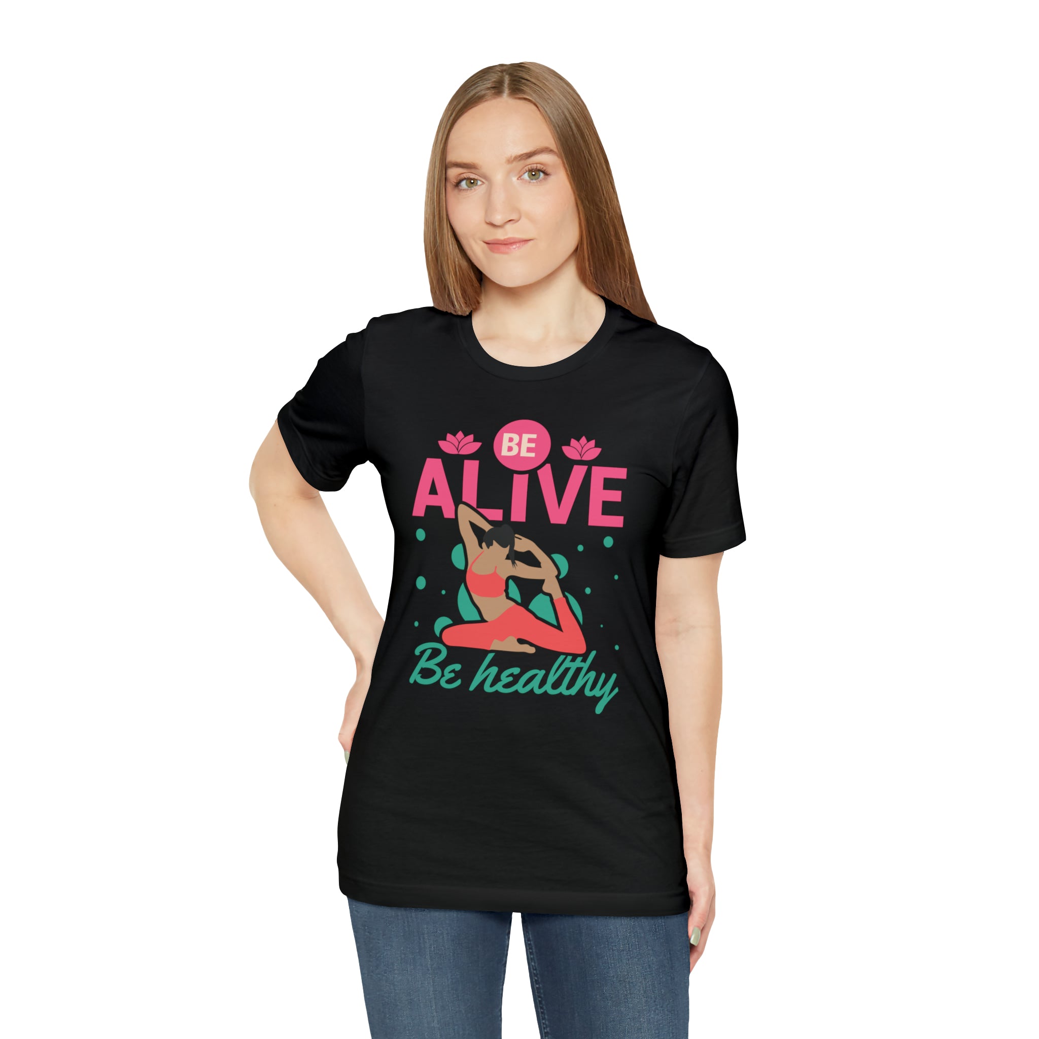 Be Alive , Be Healthy Unisex Jersey Short Sleeve Tee